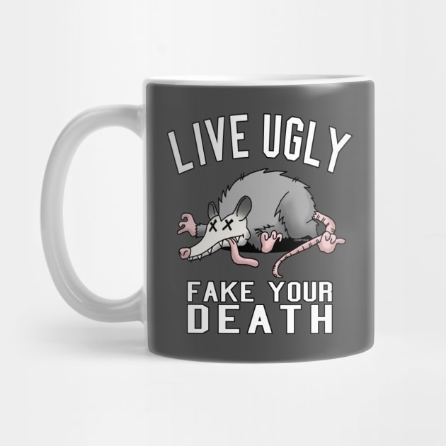 Live Ugly - Fake Your Death by robotface